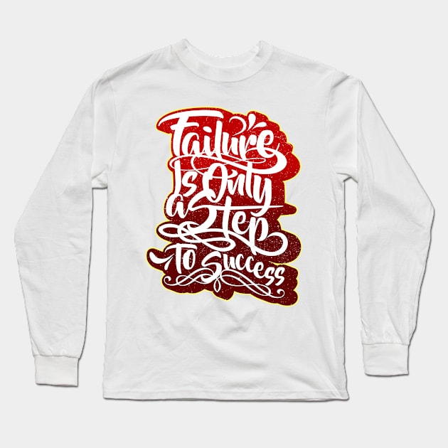 Failure is only a step to success Long Sleeve T-Shirt by Rebirth Designs